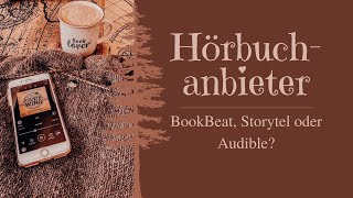 Hörbuchanbieter BookBeat Storytel oder Audible  Meine Erfahrungen [upl. by Armanda186]