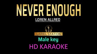 NEVER ENOUGH  Morissette AmonLoren Allred  Male Key HD KARAOKE [upl. by Alarice]