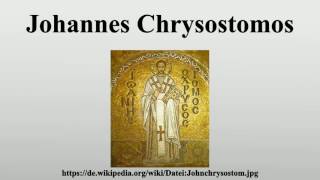 Johannes Chrysostomos [upl. by Vaules783]