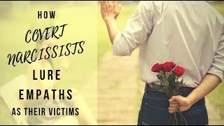 How Covert Narcissists Lure Empaths As Their Victims [upl. by Kondon]