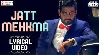 New Punjabi Songs 2018  Joban Sandhu  Jatt Mehkma  Lyrical Video  Latest Brand New Songs 2018 [upl. by Janeta590]