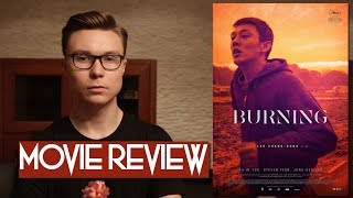 Burning 버닝  Movie Review [upl. by Paluas]