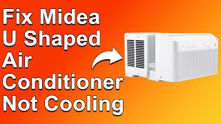 How To Fix Midea UShaped Air Conditioner Not Cooling Why Is Your Midea AC Not Blowing Cold Air [upl. by Irina510]