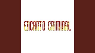 Encanto Criminal [upl. by Droffilc689]