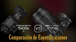 Fujifilm GFX 50s II vs Nikon COOLPIX P950 Una Comparación de Especificaciones [upl. by Harrie73]