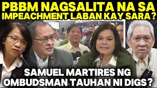 PBBM NAGSLITA NA SA IMPECHMENT NI SARASAMUEL MARTIRES NG OMBUDSMAN TUHAN PALA NI DIGS [upl. by Eeleak]