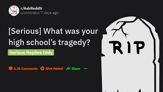 Serious High Schools Worst Tragedies  rAskReddit 7 [upl. by Ahtibat444]