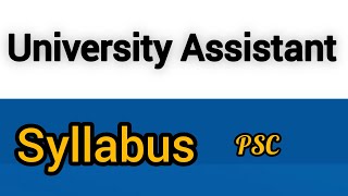 University Assistant psc syllabus  PSC SYLLABUS university assistant universityassistantpsc psc [upl. by Maurilia]