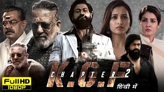 KGF Chapter 2 Full Movie In Hindi Dubbed  Yash Sanjay Dutt Srinidhi Shetty  HD Reviews amp Facts [upl. by Eisak116]