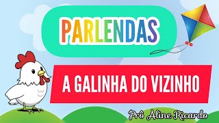 Parlendas ilustradas  A galinha do vizinho  Educação Infantil [upl. by Loralie]