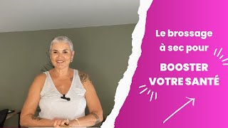 LE BROSSAGE A SEC POUR BOOSTER VOTRE SANTE [upl. by Asilla]