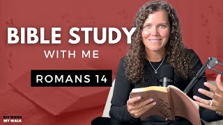 Romans 14 Bible Study With Me In A Fresh Way [upl. by Ayanaj]