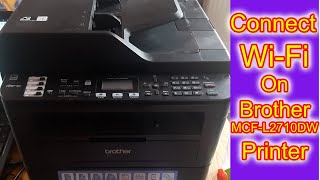 Connect wifi on Brother MFC L2710DW [upl. by Steffy699]