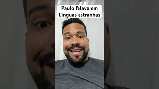 Paulo falava em línguas parte 2 falaremlinguas domdelinguas [upl. by Enoryt454]