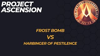 harbinger of pestilence vs frost bomb I Project Ascension 1v1 Arena [upl. by Eyr]