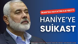 İsmail Haniyeye İranda suikast  DünyaHali CanlıYayın [upl. by Ttereve]