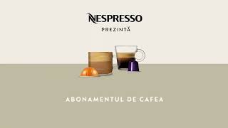 Nespresso  Beneficiile unui Abonament de Cafea Nespresso  RO [upl. by Friedrich]