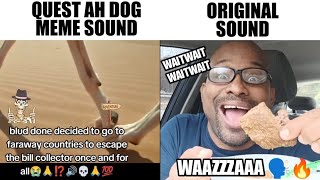 WAITWAITWAIT WHAT DA HELLL WAAZZAAA quest ah dog Original vs Meme [upl. by Cassaundra]