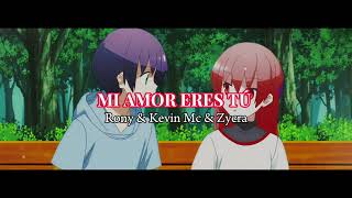 MI AMOR ERES TU  Rony amp Kevin Mc amp Zycra [upl. by Bobine]