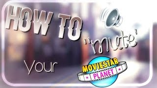 How to mute your MovieStarPlanet  SimplyKaytrin [upl. by Ydnirb]