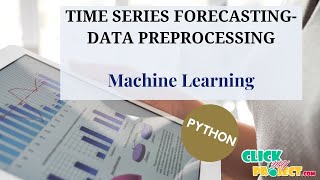 Python Machine Learning Project Time Series Database Preprocessing for Data Mining ClickMyProject [upl. by Marola]