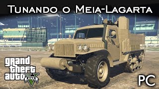 Tunando o MeiaLagarta  DLC Gunrunning  GTA V  PC PTBR [upl. by Stafani]