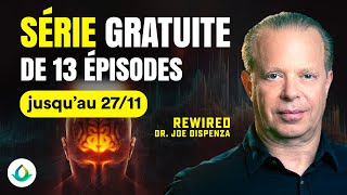 Visionnez gratuitement les 13 épisodes de la série Rewired avec le Dr Joe Dispenza jusquau 2711 [upl. by Icrad43]