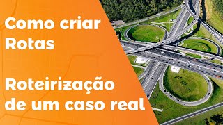 Como fazer rotas  Caso real de roteirização no transporte e distribuição [upl. by Libna]