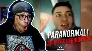 👻👽PARANORMAL  APORTES SEGUIDORES 1  REACT 👽👻 [upl. by Wilson]