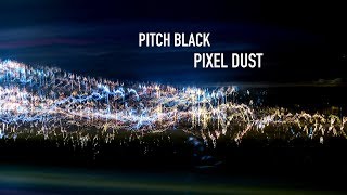 Pitch Black  Pixel Dust [upl. by Margy]