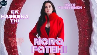 Song Ek Haseena Thi  2024 norafatehi  honeysingh [upl. by Etteniuqna]