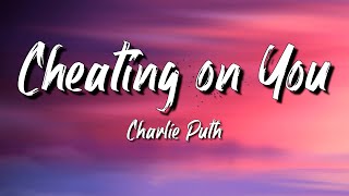 Charlie Puth  Cheating On You Lyrics [upl. by Antin]