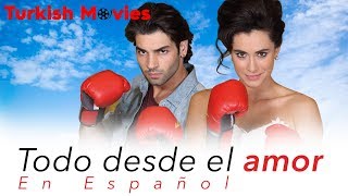 Todo desde el amor Español subtítulos Pelicula Her Şey Aşktan [upl. by Goodard335]