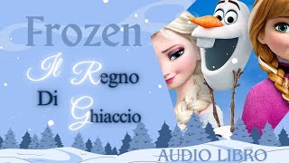 FROZEN ❄️ Il Regno di Ghiaccio audiolibro [upl. by Mansfield]