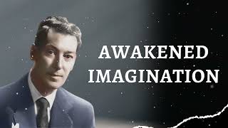 Neville Goddard  Awakened Imagination [upl. by Llerrod230]