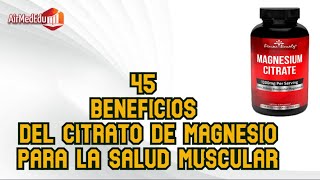 45 Beneficios del Citrato de Magnesio para la Salud Muscular [upl. by Aicnilav22]