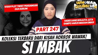 SI MBAK  KHW SPECIAL PART 247 [upl. by Ynnoj]