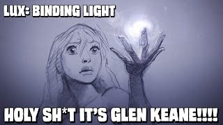 Lux Binding Light  HOLY SHT ITS GLEN KEANE analysis amp commentary [upl. by Livvie]