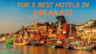 Top 5 Hotels in Varanasi  Luxurious Hotels hotels in varanasi [upl. by Nork609]