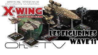 Présentation des Vaisseaux de la Vague 11 de XWing [upl. by Akedijn935]