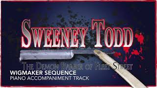 Wigmaker Sequence  Sweeney Todd  Piano AccompanimentRehearsal Track [upl. by Gnemgnok]