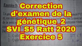 Correction dexamen de la génétique 2 SVIS5 Ratt 2020 EXERCICE5 expression génétique [upl. by Laehplar]