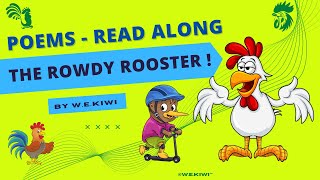 🐓 Poems by WEKiwi ┃ The Rowdy Rooster 🐓┃ READ ALONG┃ [upl. by Xilef]