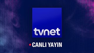 TVNET ​Canlı Yayın  Son Gelişmeler Son Dakika Haberler [upl. by Okimuk]