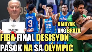 GILAS FIBA FINAL DESISYON GILAS BUHAY PA PASOK NA SA OLYMPIC  UMIIYAK ANG BRAZIL [upl. by Kcirevam526]