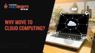 Cloud Computing  Why Move to Cloud  Manipal ProLearn [upl. by Ainigriv]