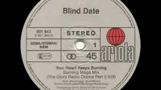 Blind Date  Your Heart Keeps Burning Burning Mega Mix [upl. by Hun]