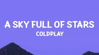 coldplay  A Sky Full Of Stars Lyrics [upl. by Uwkuhceki]