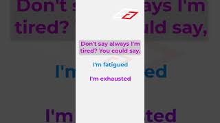 Dont say always Im tired You could say। Im Fatigued। Im Exhausted। Advanced tutorial [upl. by Denice]