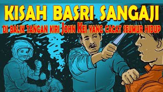 Kisah BASRI SANGAJI Raja Penagih Utang dan Musuh besar John Kei hingga Herkules [upl. by Attehcram]